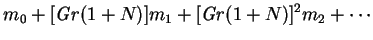 $\displaystyle m_0 + [\mbox{\textit{Gr}}(1+N)] m_1 + [\mbox{\textit{Gr}}(1+N)]^2 m_2 + \cdots$
