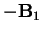 $\displaystyle -\mathbf{B}_1$