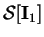 $\displaystyle \mbox{$\mathcal S$}[\mathbf{I}_1]$