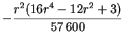 $\displaystyle -{}\frac{r^2(16r^4-12r^2+3)}{57\,600}$