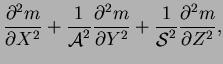 $\displaystyle \frac{\partial^2 m}{\partial X^2}
+\frac{1}{\mbox{$\mathcal A$}^2...
...partial Y^2}
+\frac{1}{\mbox{$\mathcal S$}^2}\frac{\partial^2 m}{\partial Z^2},$