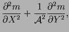 $\displaystyle \frac{\partial^2 m}{\partial X^2}
+\frac{1}{\mbox{$\mathcal A$}^2}\frac{\partial^2 m}{\partial Y^2},$