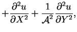 $\displaystyle +\frac{\partial^2 u}{\partial X^2}
+\frac{1}{\mbox{$\mathcal A$}^2}\frac{\partial^2 u}{\partial Y^2},$
