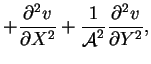 $\displaystyle +\frac{\partial^2 v}{\partial X^2}
+\frac{1}{\mbox{$\mathcal A$}^2}\frac{\partial^2 v}{\partial Y^2},$
