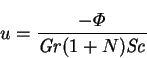 \begin{displaymath}
u = \frac{-\varPhi }{\mbox{\textit{Gr}}(1+N)\mbox{\textit{Sc}}}
\end{displaymath}