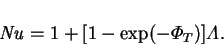 \begin{displaymath}
\mbox{\textit{Nu}}= 1 + [1-\exp(-\varPhi _T)]\varLambda .
\end{displaymath}