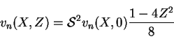 \begin{displaymath}
v_n(X,Z) = \mbox{$\mathcal S$}^2v_n(X,0)\frac{1-4Z^2}{8}
\end{displaymath}