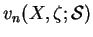 $\displaystyle v_n(X,\zeta;\mbox{$\mathcal S$})$
