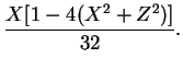 $\displaystyle \frac{X[1-4(X^2+Z^2)]}{32}.$